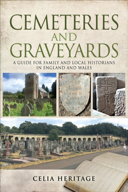 Cemeteries and Graveyards : A Guide for Local and Family Historians in England and Wales, EPUB eBook