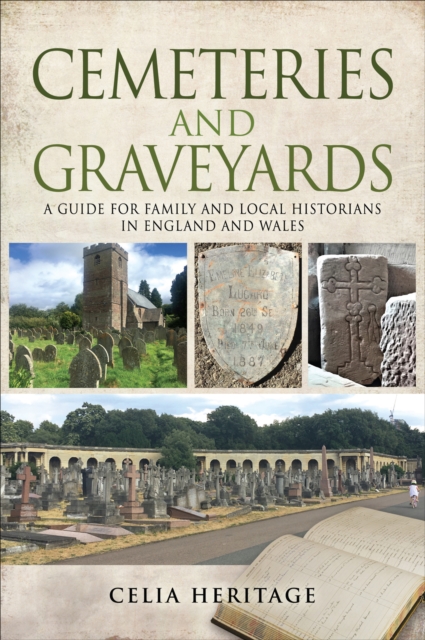 Cemeteries and Graveyards : A Guide for Local and Family Historians in England and Wales, PDF eBook