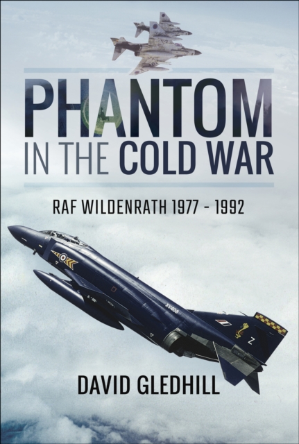 Phantom in the Cold War : RAF Wildenrath, 1977-1992, EPUB eBook