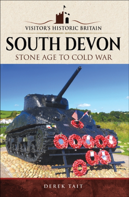 South Devon : Stone Age to Cold War, PDF eBook