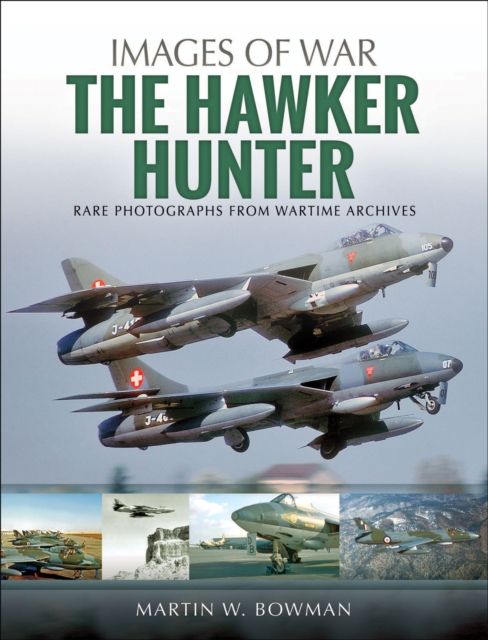 The Hawker Hunter : Rare Photographs from Wartime Archives, PDF eBook