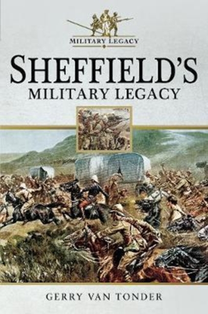 Sheffield's Military Legacy, Paperback / softback Book