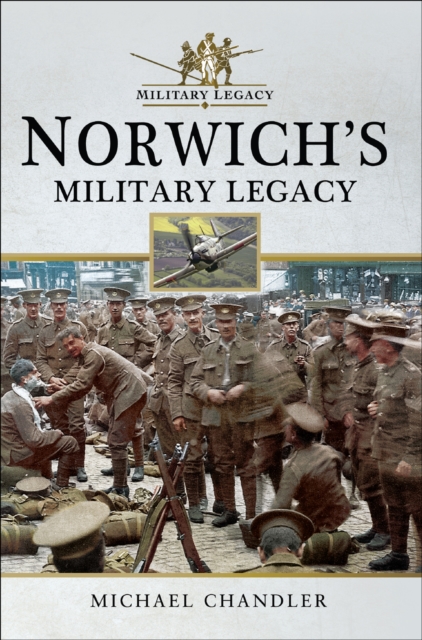 Norwich's Military Legacy, PDF eBook