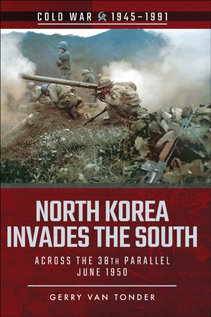 North Korea Invades the South : Across the 38th Parallel, June 1950, EPUB eBook