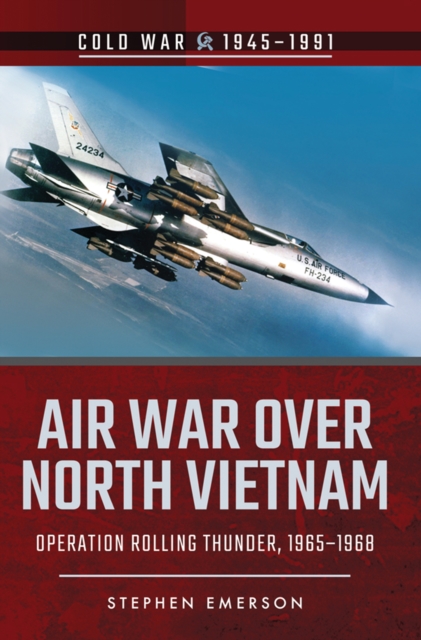Air War Over North Vietnam : Operation Rolling Thunder, 1965-1968, PDF eBook