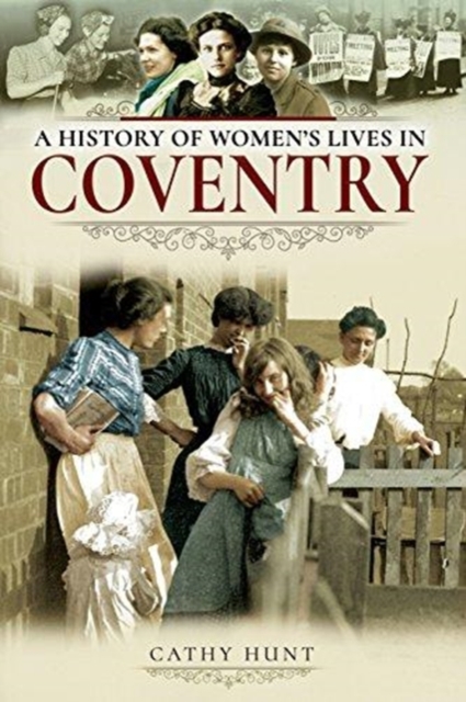 A History of Women's Lives in Coventry, Paperback / softback Book