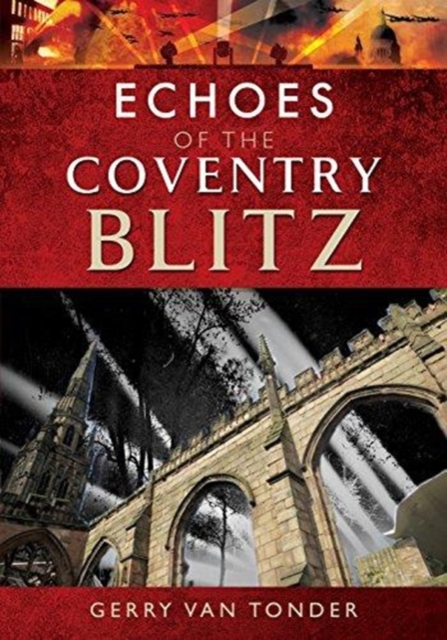 Echoes of the Coventry Blitz, Paperback / softback Book
