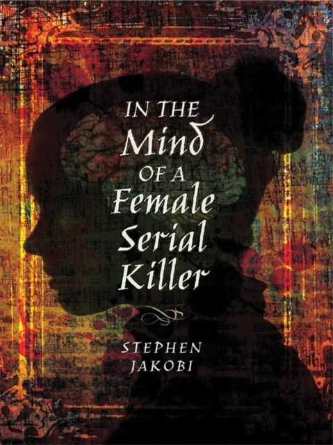 In the Mind of a Female Serial Killer, EPUB eBook