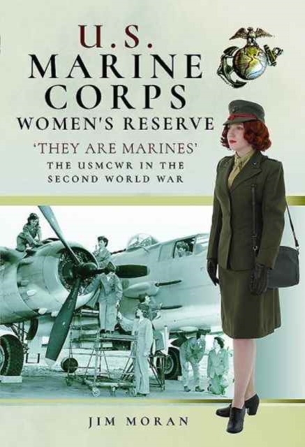 US Marine Corps Women's Reserve : They are Marines : Uniforms and Equipment in the Second World War, Hardback Book