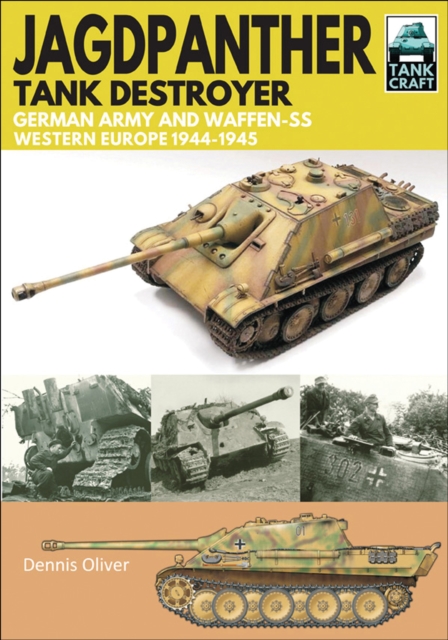 Jagdpanther Tank Destroyer : German Army and Waffen-SS, Western Europe, 1944-1945, PDF eBook