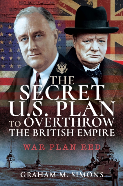 The Secret US Plan to Overthrow the British Empire : War Plan Red, EPUB eBook