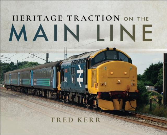 Heritage Traction on the Main Line, EPUB eBook