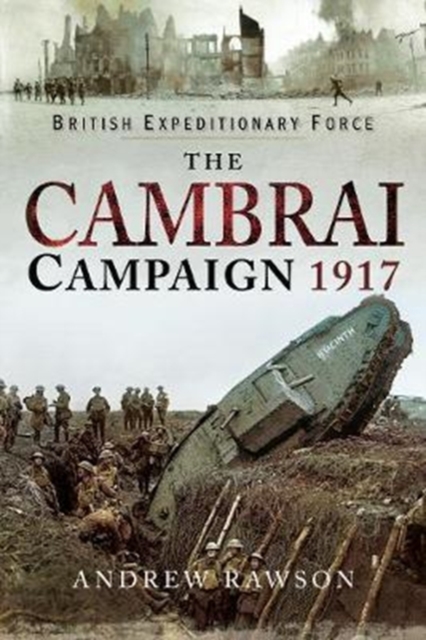 The Cambrai Campaign 1917, Hardback Book