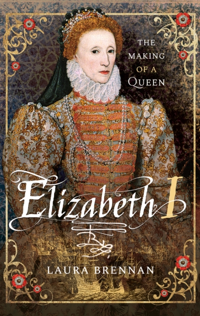 Elizabeth I : The Making of a Queen, EPUB eBook