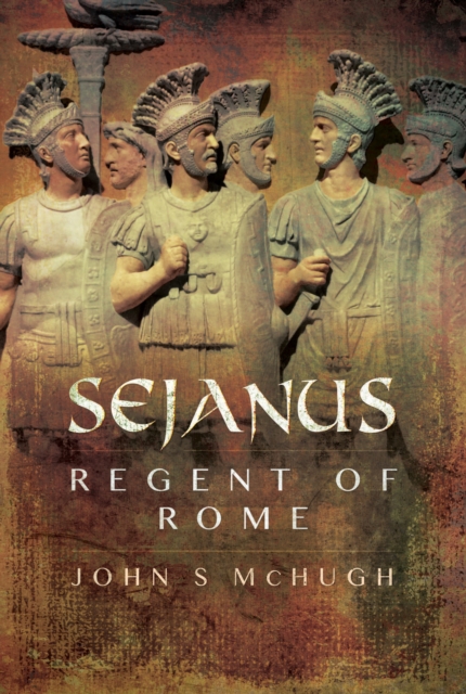 Sejanus : Regent of Rome, EPUB eBook
