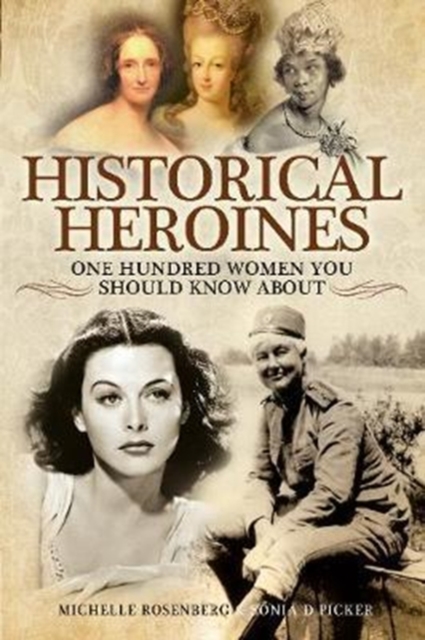 Historical Heroines : 100 Women You Should Know About, Paperback / softback Book