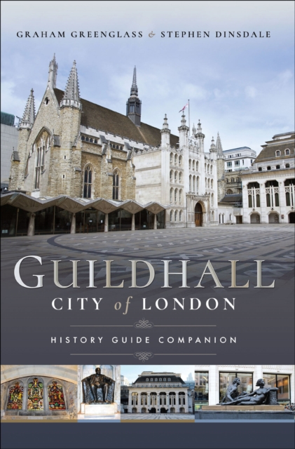 Guildhall - City of London : History Guide Companion, EPUB eBook