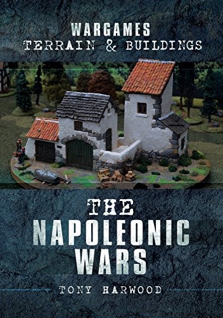 Wargames Terrain and Buildings : The Napoleonic Wars, Paperback / softback Book