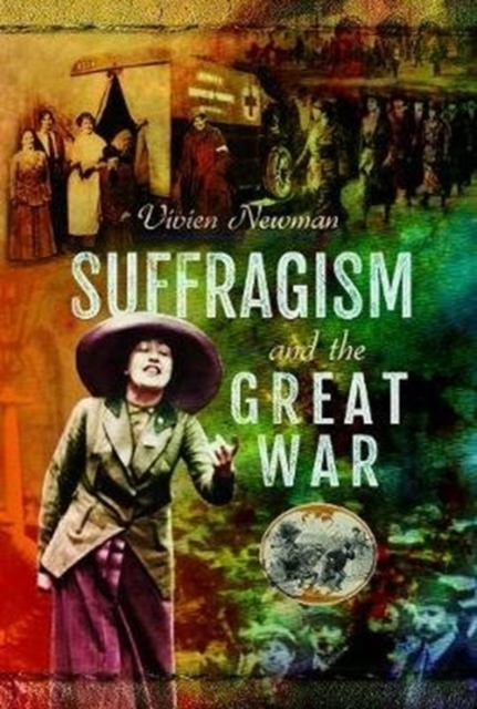 Suffragism and the Great War, Hardback Book