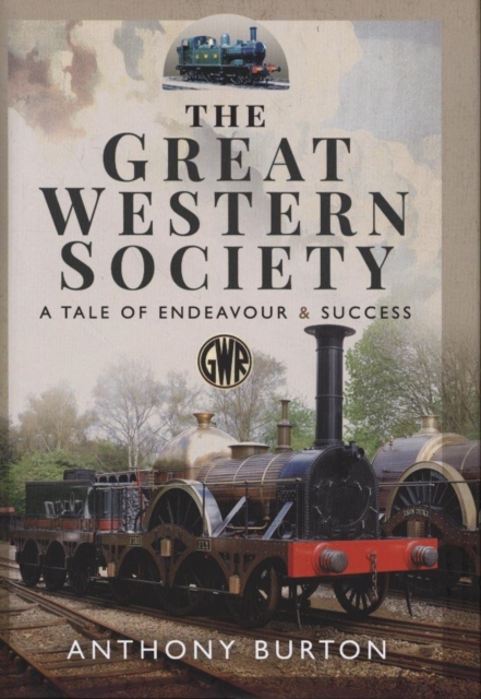 The Great Western Society : A Tale of Endeavour and Success, Hardback Book