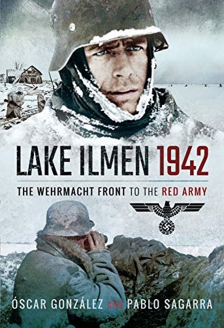 Lake Ilmen, 1942 : The Wehrmacht Front to the Red Army, Hardback Book