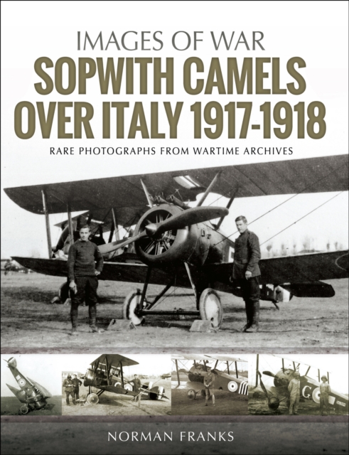 Sopwith Camels Over Italy, 1917-1918, PDF eBook