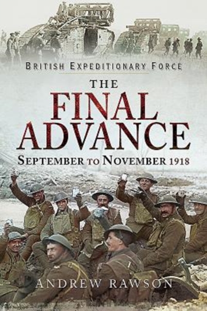 The Final Advance : September-November 1918, Hardback Book