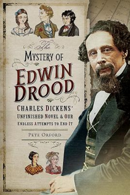 The Mystery of Edwin Drood : Charles Dickens' Unfinished Novel and Our Endless Attempts to End It, Hardback Book
