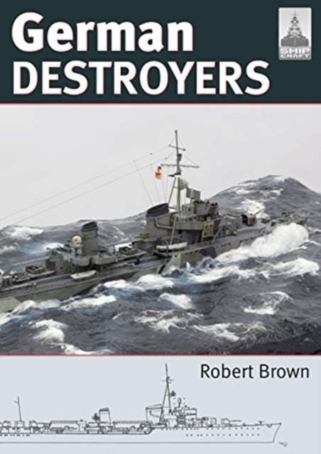 Shipcraft 25: German Destroyers, Paperback / softback Book