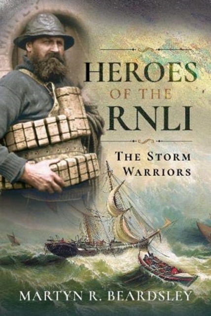 Heroes of the RNLI : The Storm Warriors, Hardback Book