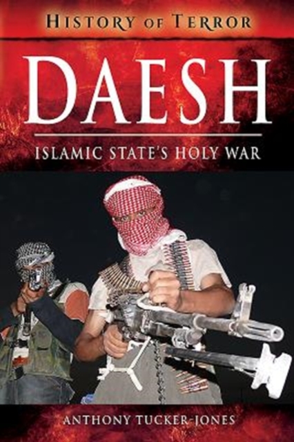 Daesh : Islamic State's Holy War, Paperback / softback Book