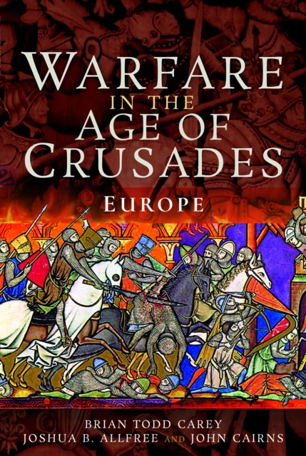 Warfare in the Age of Crusades : Europe, Hardback Book