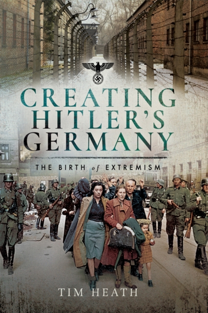 Creating Hitler's Germany : The Birth of Extremism, EPUB eBook