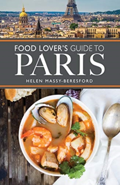 The Food Lover's Guide to Paris, Paperback / softback Book