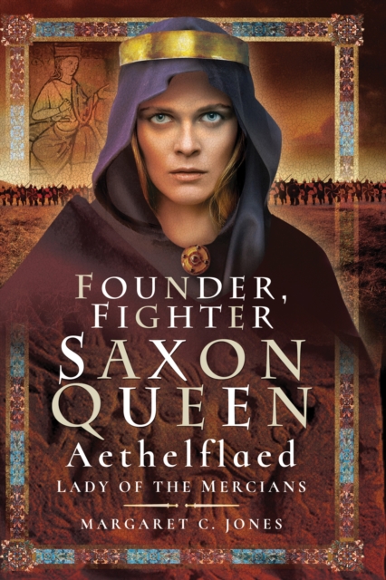 Founder, Fighter, Saxon Queen : Aethelflaed, Lady of the Mercians, EPUB eBook