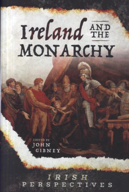 Ireland and the Monarchy, Hardback Book