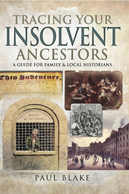 Tracing Your Insolvent Ancestors : A Guide for Family Historians, PDF eBook