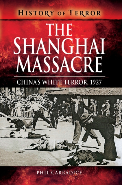 The Shanghai Massacre : China's White Terror, 1927, PDF eBook