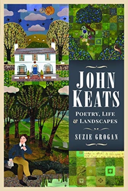 John Keats : Poetry, Life and Landscapes, Hardback Book