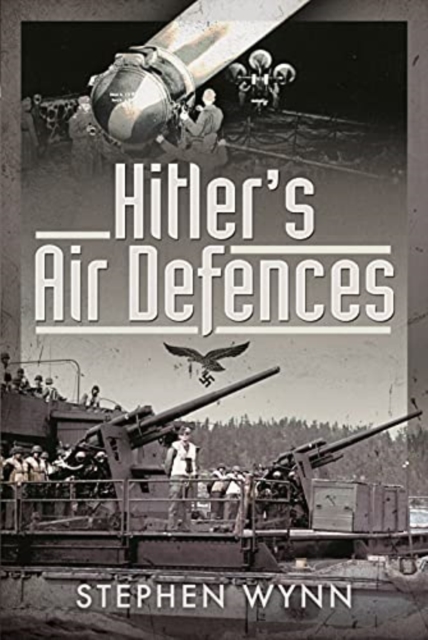 Hitler's Air Defences, Hardback Book