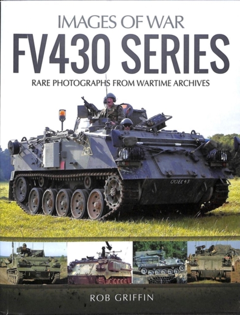 FV430 Series : Rare Photographs from Wartime Archives, Paperback / softback Book