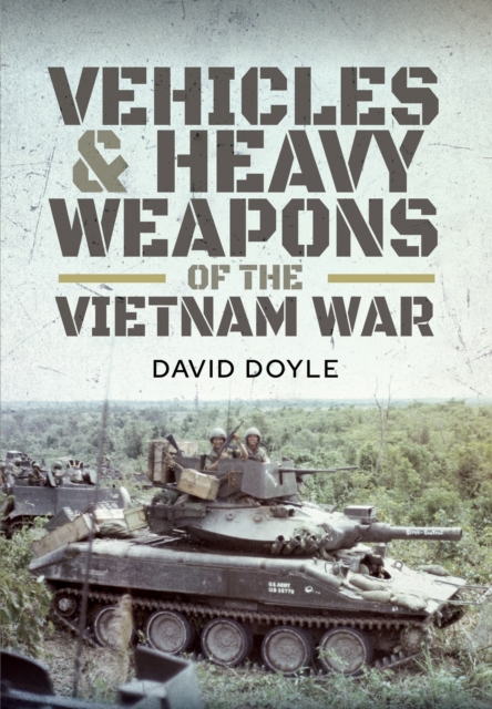 Vehicles & Heavy Weapons of the Vietnam War, EPUB eBook