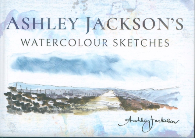 Ashley Jackson's Watercolour Sketches, Hardback Book