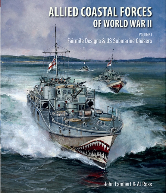 Allied Coastal Forces of World War II: Volume I : Fairmile Designs & US Submarine Chasers, EPUB eBook