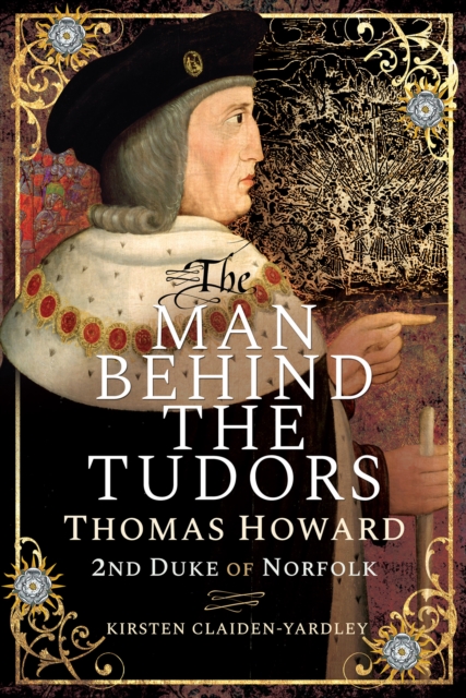 The Man Behind the Tudors : Thomas Howard, 2nd Duke of Norfolk, EPUB eBook
