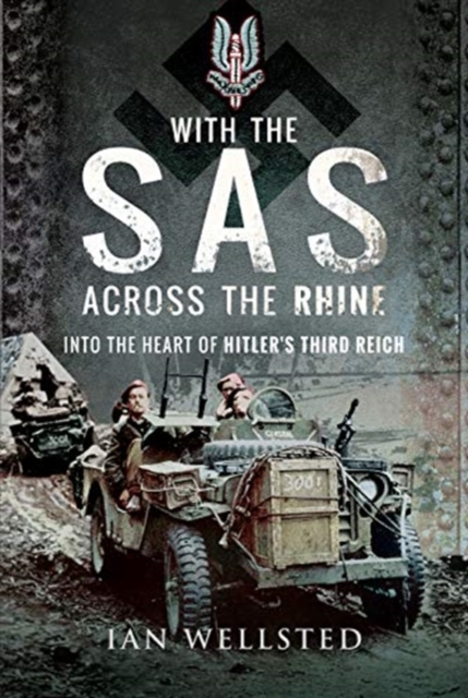 With the SAS: Across the Rhine : Into the Heart of Hitler's Third Reich, Hardback Book