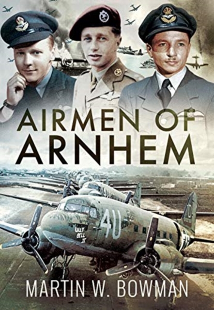Airmen of Arnhem, Hardback Book