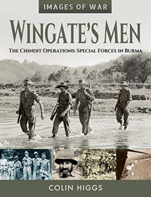 Wingate's Men : The Chindit Operations: Special Forces in Burma, Paperback / softback Book