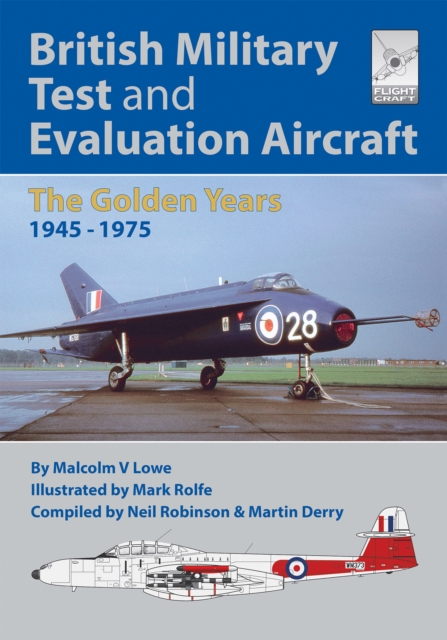 British Military Test and Evaluation Aircraft : The Golden Years 1945-1975, PDF eBook
