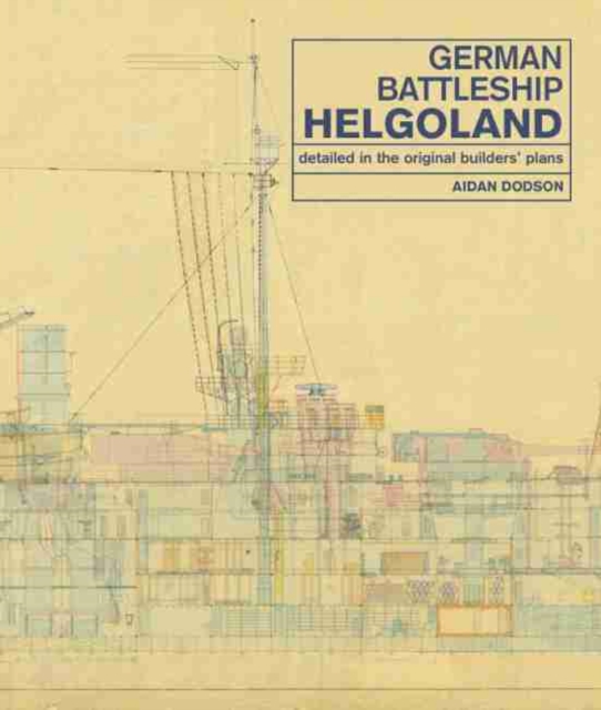 German Battleship Helgoland : as detailed in the original builders' plans, Hardback Book